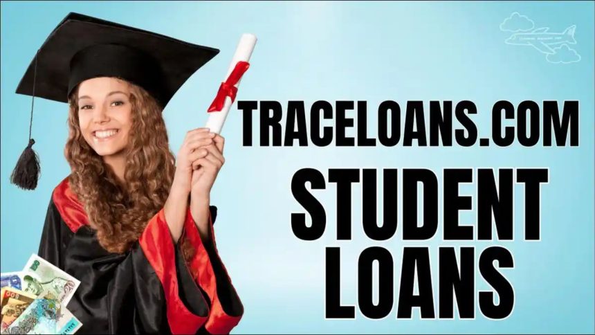 traceloans.com Student Loans: A Complete Guide for Students Seeking Smarter Education Funding